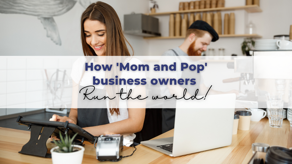 We support Mom and Pop Businesses